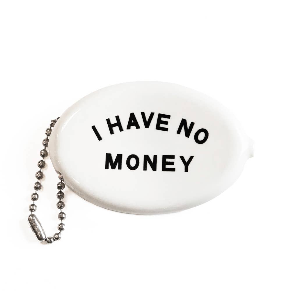 Coin Pouch - I Have No Money